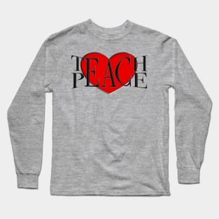 Teach Peace Long Sleeve T-Shirt